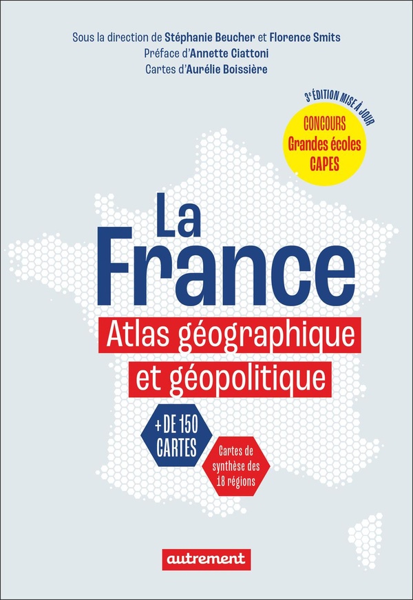La france - atlas geographique et geopolitique-3e edition mise a jour