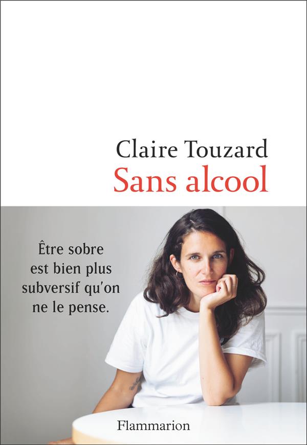 Sans alcool - le jour ou j'ai arrete de boire