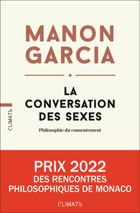 LA CONVERSATION DES SEXES - PHILOSOPHIE DU CONSENTEMENT