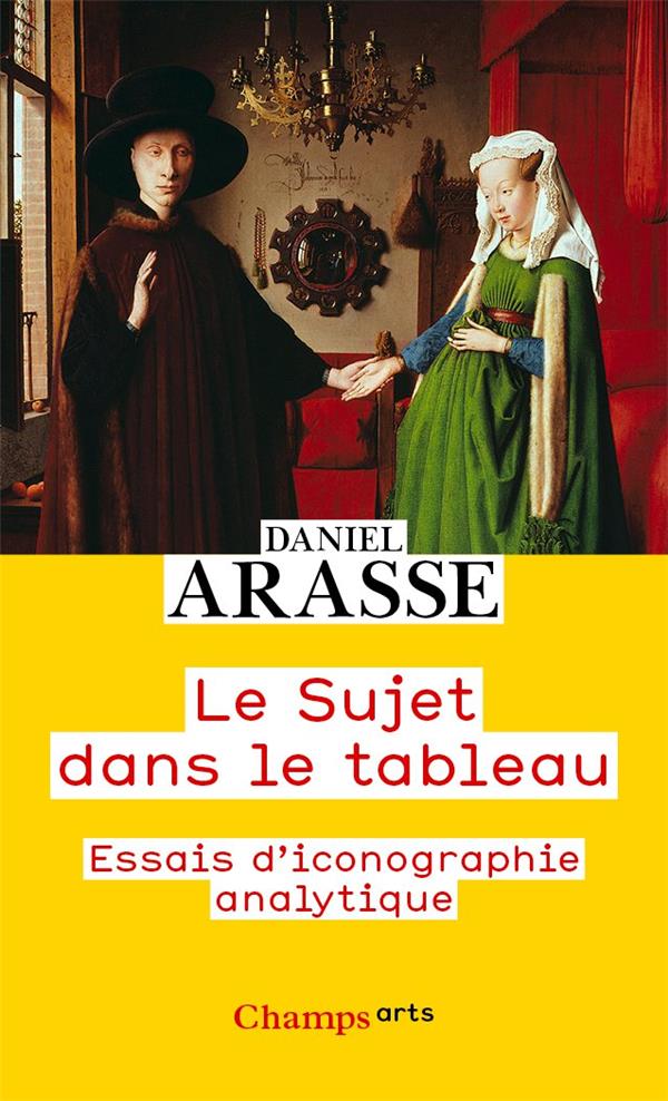 Le sujet dans le tableau - essais d'iconographie analytique