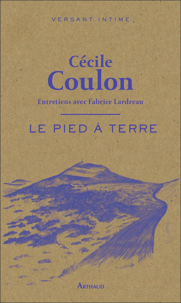 Le pied à terre - entretiens avec Fabrice Lardreau