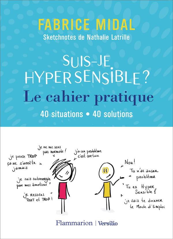 Suis-je hypersensible ? le cahier pratique - 40 situations - 40 solutions