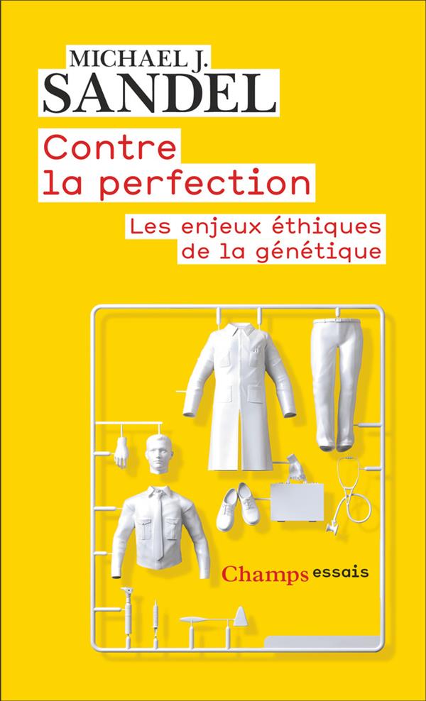 Contre la perfection - les enjeux ethiques de la genetique