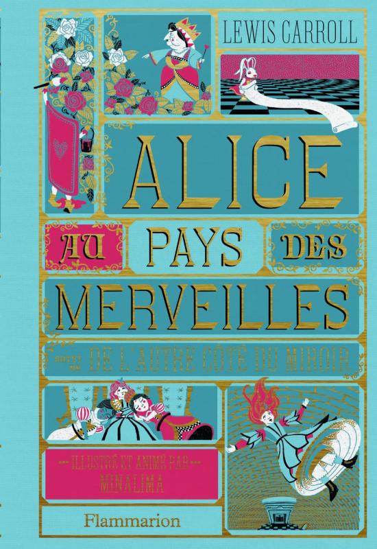 Alice au pays des merveilles suivi de l'autre cote du miroir - illustre et anime par minalima