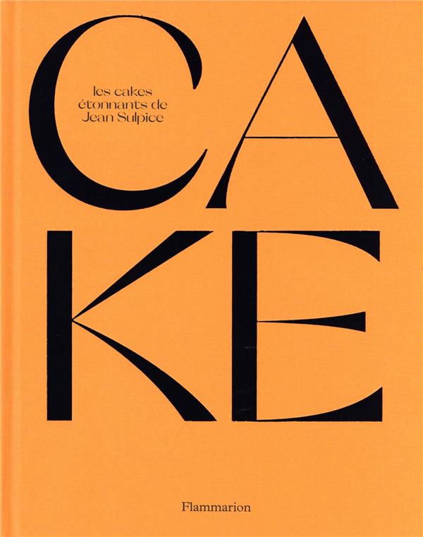 CAKE - LES CAKES ETONNANTS DE JEAN SULPICE