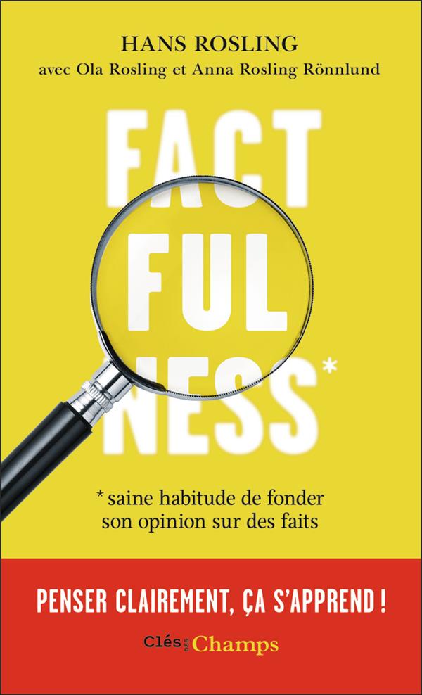 Factfulness - penser clairement, ca s'apprend !