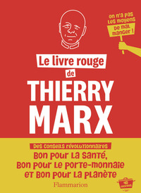 LE LIVRE ROUGE DE THIERRY MARX - 40 RECETTES