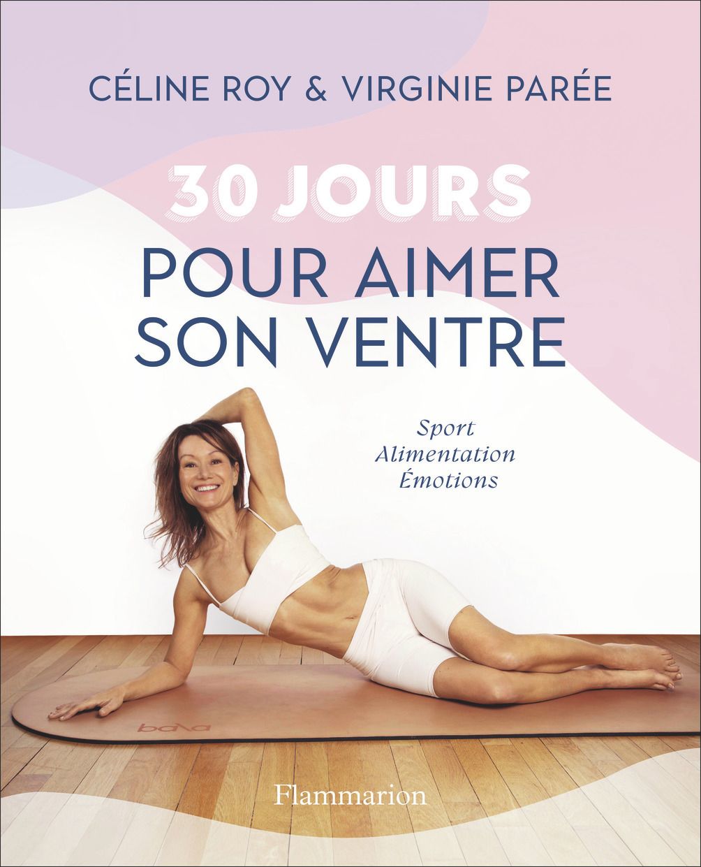30 jours pour aimer son ventre - sport - alimentation - emotions