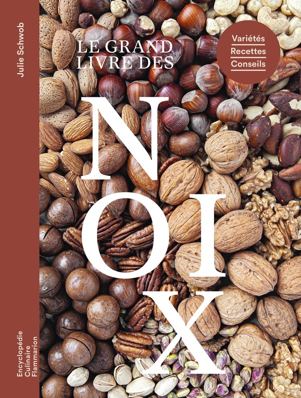 Le grand livre des noix - varietes - recettes - conseils