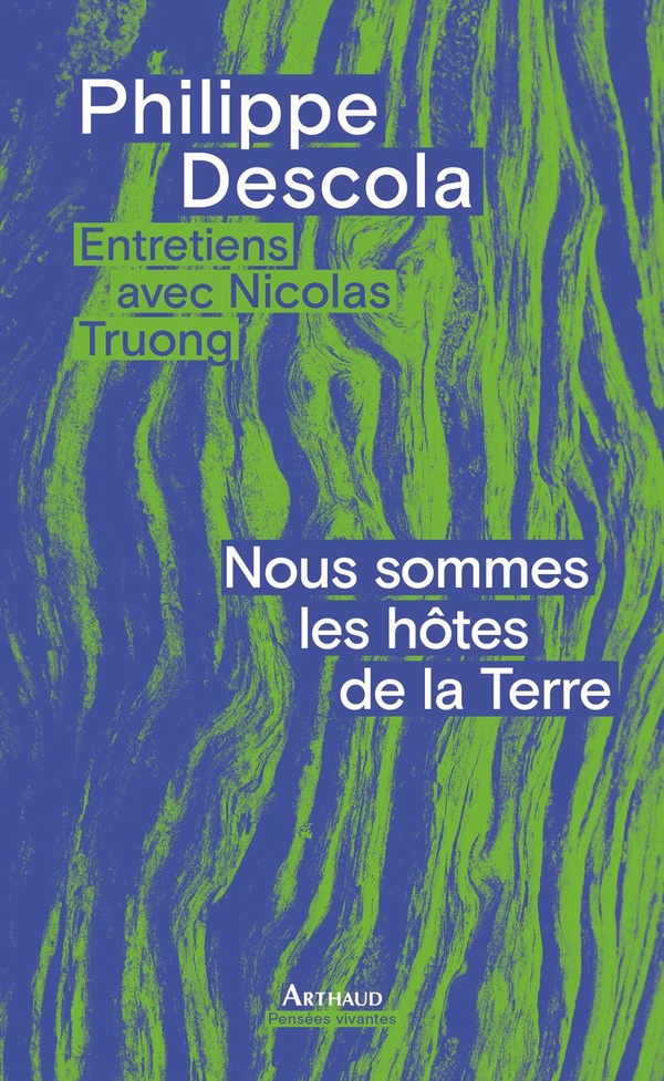 Nous sommes les hotes de la terre - entretiens avec nicolas truong