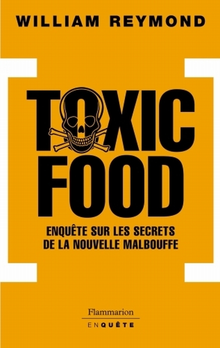 TOXIC FOOD - ENQUETE SUR LES SECRETS ET L'AVENIR DE LA MALBOUFFE