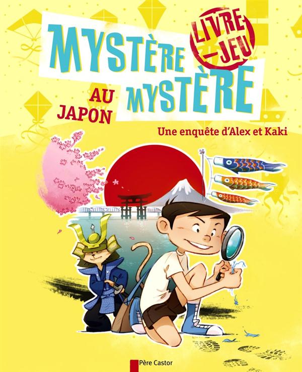 Mystere, mystere au japon - une enquete d'alex et kaki