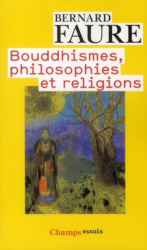 BOUDDHISMES, PHILOSOPHIES ET RELIGIONS