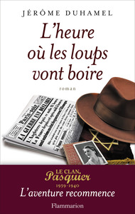 L'HEURE OU LES LOUPS VONT BOIRE - LE CLAN PASQUIER TOME 11