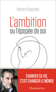 L'AMBITION - OU L'EPOPEE DE SOI