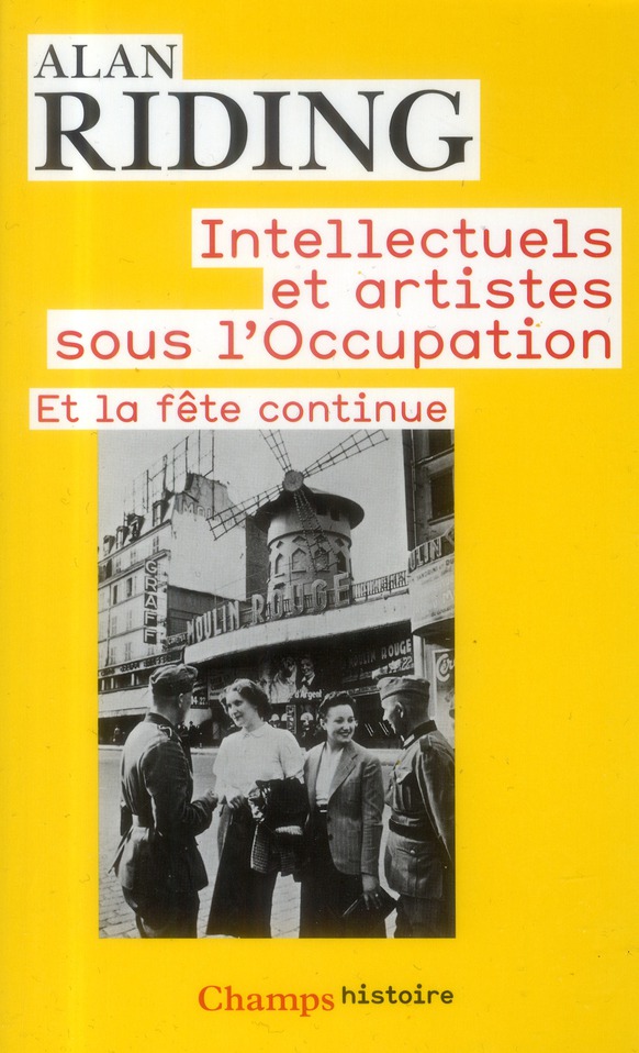 Intellectuels et artistes sous l'occupation - et la fete continue