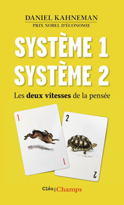SYSTEME 1 / SYSTEME 2 - LES DEUX VITESSES DE LA PENSEE