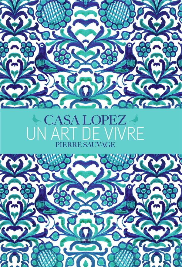 Casa lopez - un art de vivre