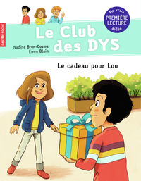 LE CLUB DES DYS - T01 - LE CADEAU POUR LOU - VOL01