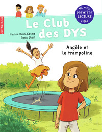 LE CLUB DES DYS - T03 - ANGELE ET LE TRAMPOLINE - VOL03
