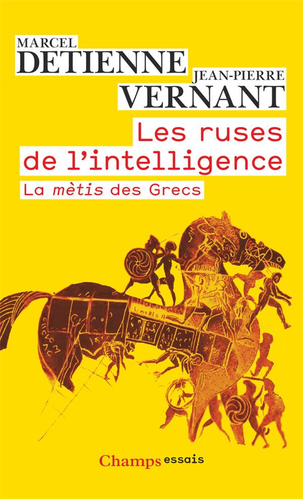 Les ruses de l'intelligence - la metis des grecs