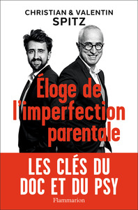ELOGE DE L'IMPERFECTION PARENTALE - LES CLES DU DOC ET DU PSY