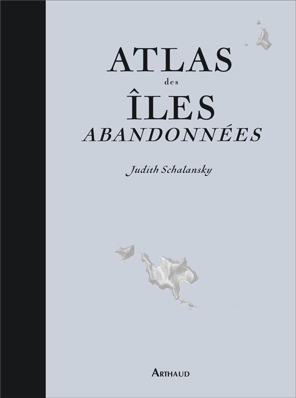 Atlas des iles abandonnees