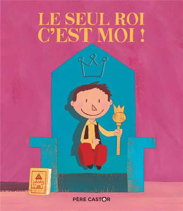 Le seul roi, c'est moi!