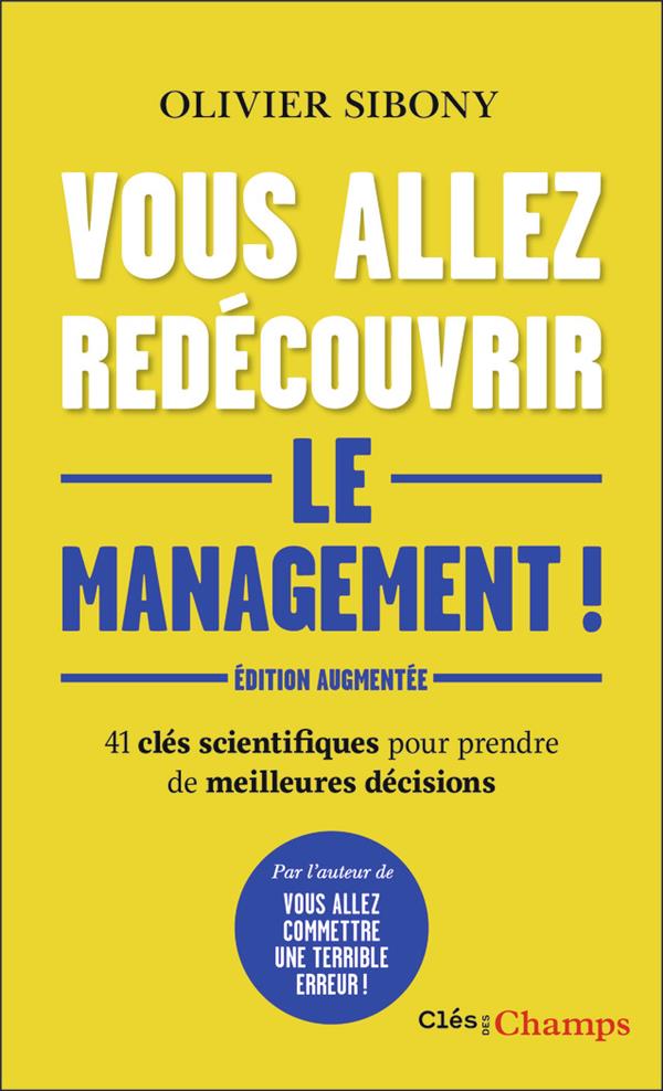 Vous allez redecouvrir le management - 40 cles scientifiques pour prendre de meilleures decisions
