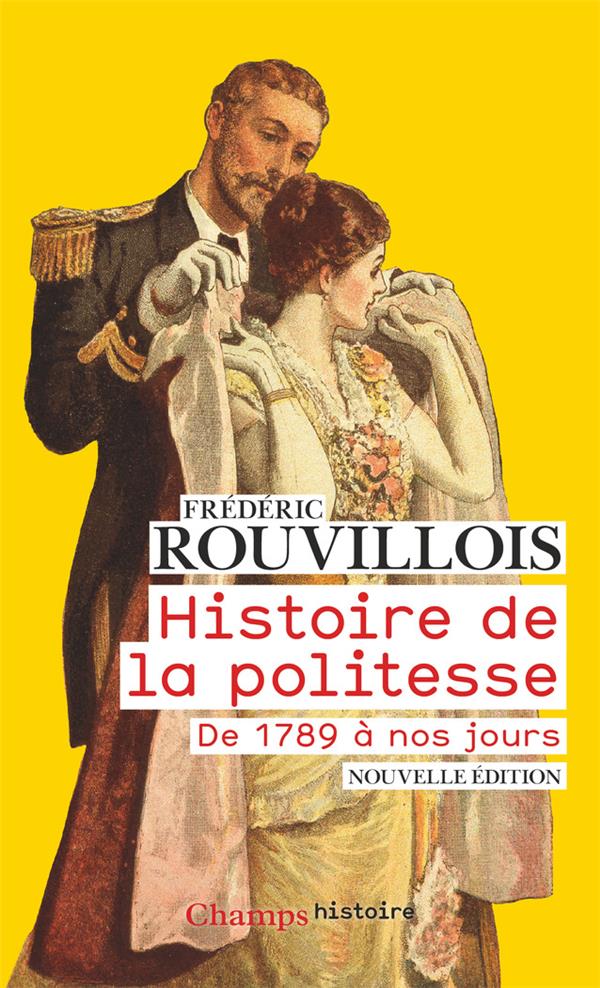 HISTOIRE DE LA POLITESSE - DE 1789 A NOS JOURS