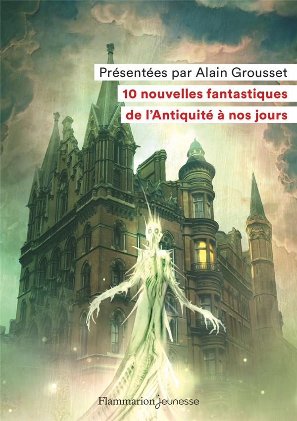10 nouvelles fantastiques - de l'antiquite a nos jours