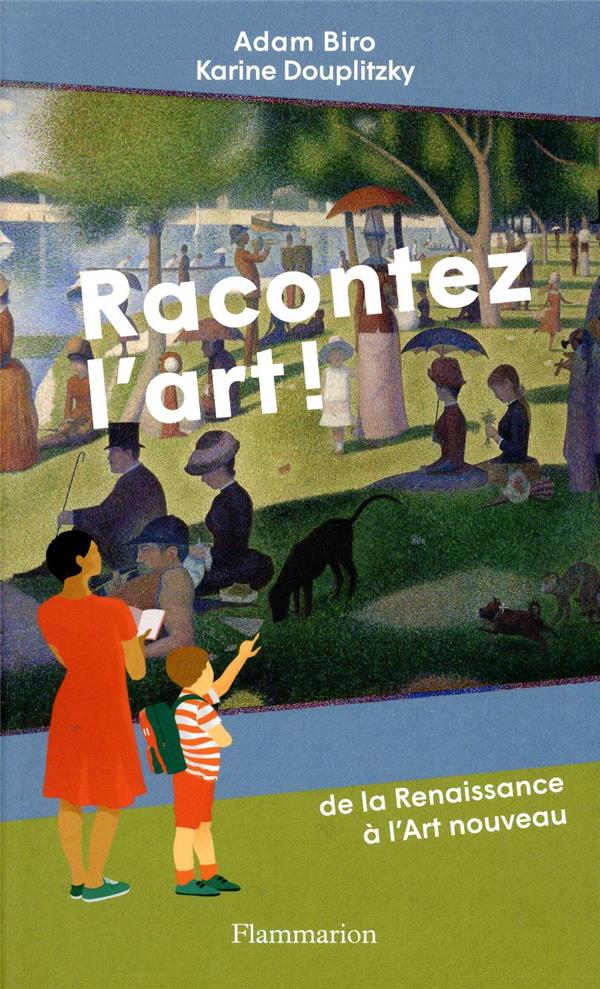 RACONTEZ L'ART ! - DE LA RENAISSANCE A L'ART NOUVEAU - ILLUSTRATIONS, COULEUR