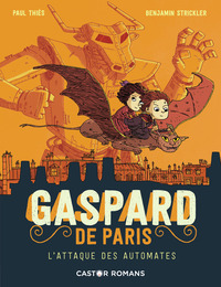 GASPARD DE PARIS - T02 - L'ATTAQUE DES AUTOMATES