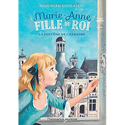 Marie-anne fille du roi t6 - le fantome de chambord
