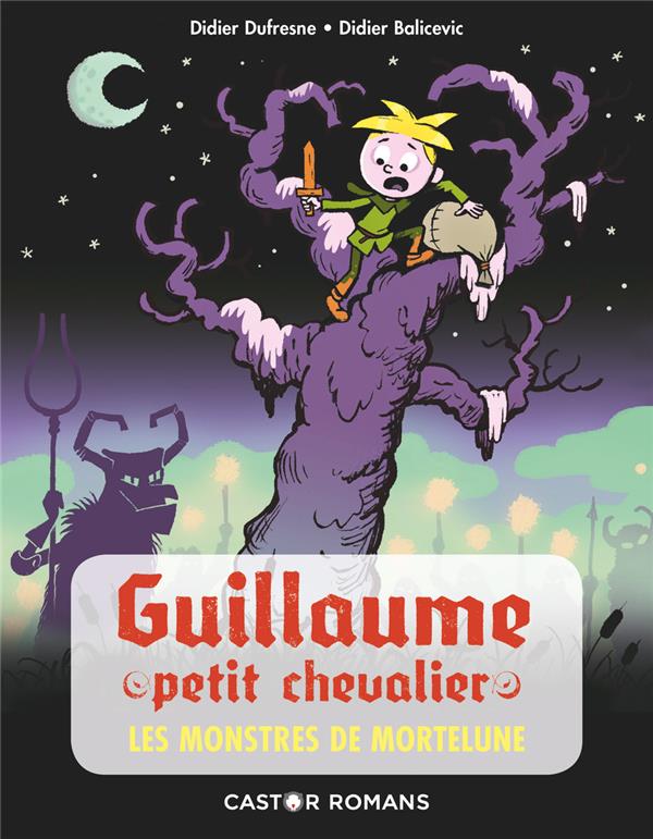 GUILLAUME PETIT CHEVALIER - T11 - LES MONSTRES DE MORTELUNE