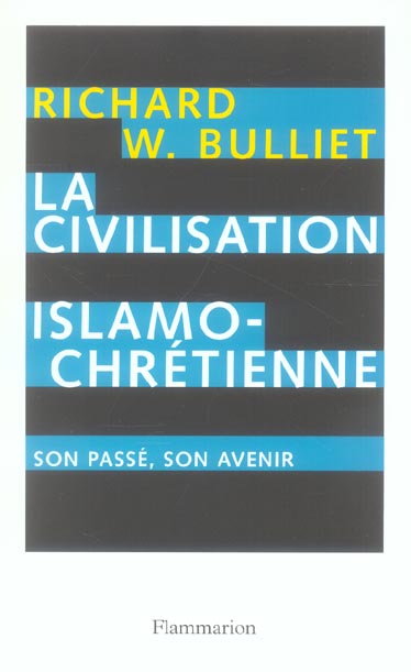 LA CIVILISATION ISLAMO-CHRETIENNE - SON PASSE, SON AVENIR