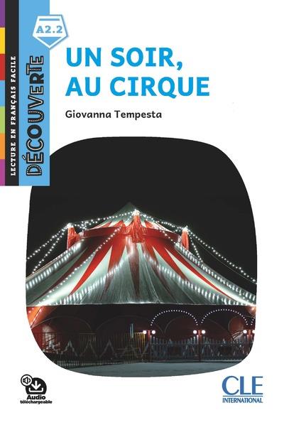 Decouverte niveau a2.2 - un soir, au cirque