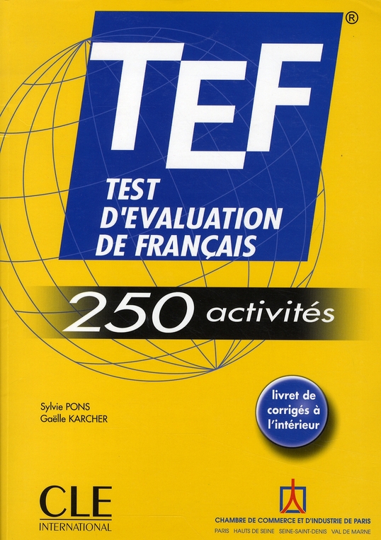 TEF 250 ACTIVITES - TEST D'EVALUATION DE FRANCAIS LIVRET DE CORRIGES A L'INTERIEUR