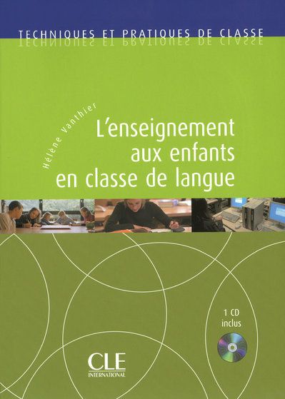 L'ENSEIGNEMENT AUX ENFANTS EN CLASSE DE LANGUE + 1 CD INCLUS
