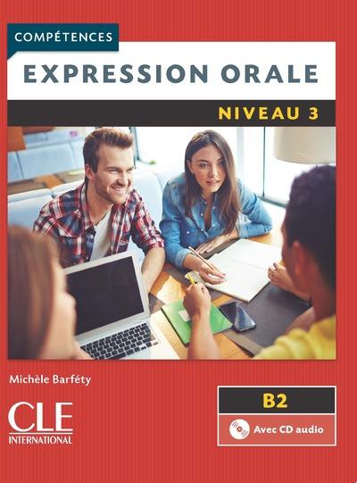 COMPETENCES EXPRESSION ORALE NIVEAU 3 + CD AUDIO 2 EDITION