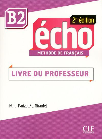 ECHO B2 - METHODE DE FRANCAIS - LIVRE DU PROFESSEUR 2ED