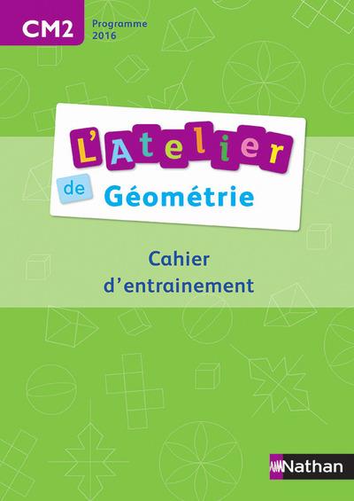 ATELIERS DE GEOMETRIE - CAHIER DE L'ELEVE CM2