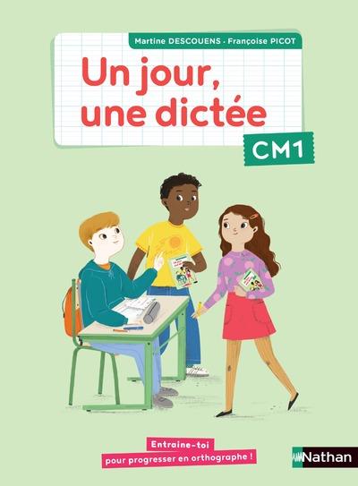 Un jour, une dictee cm1 - cahier eleve
