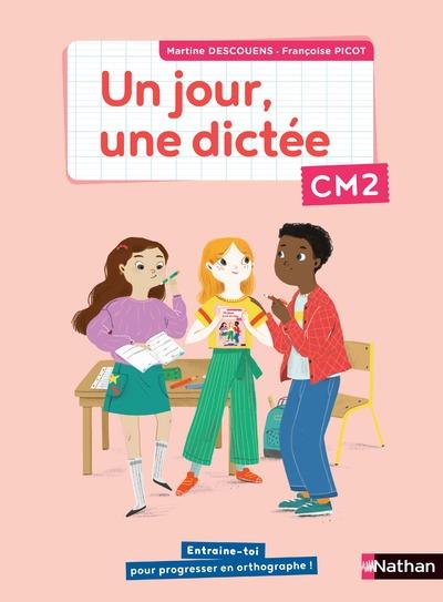 Un jour, une dictee cm2 - cahier eleve