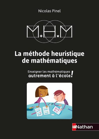 Methode heuristique de maths - enseigner les mathematiques autrement - guide de la methode 2019