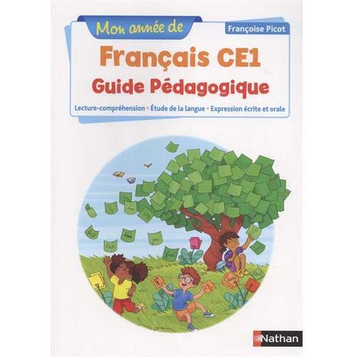 Mon annee de francais - guide pedagogique - ce1 - nouvelle edition 2019