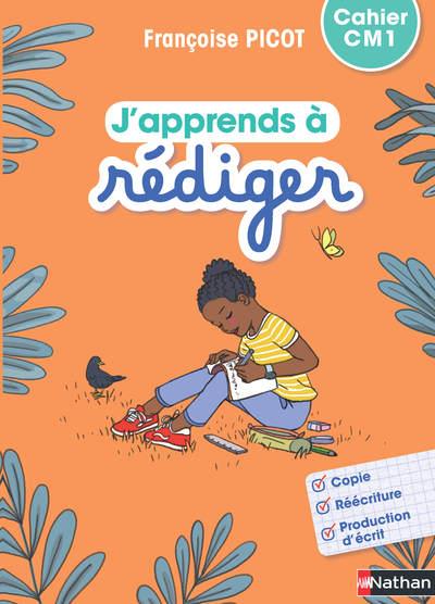 Mon annee de francais - cahier j'apprends a rediger cm1 - 2020