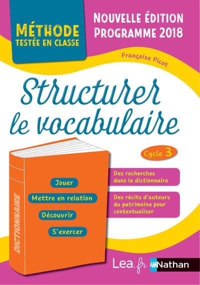 Structurer le vocabulaire - methode testee en classe cycle 3 - cm1-cm2 - 2018