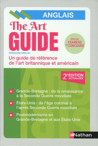 THE ART GUIDE - ANGLAIS - UN GUIDE DE REFERENCE DE L'ART BRITANNIQUE ET AMERICAIN - 2018