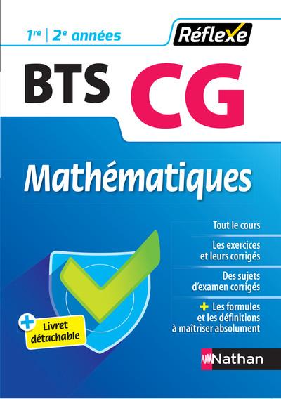 MATHEMATIQUES - BTS CG 1ERE/2EME ANNEES (GUIDE REFLEXE N 67) - 2019